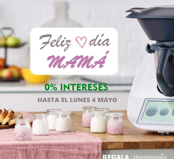 DÍA DE LA MADRE Y Thermomix®